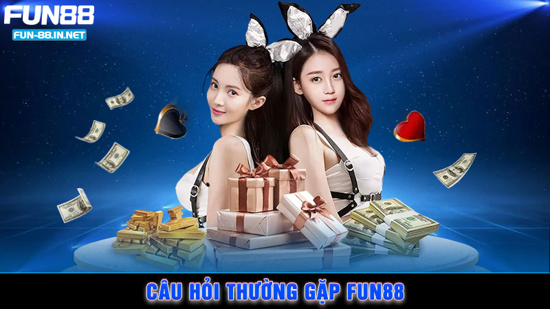 Câu Hỏi Thường Gặp FUN88
