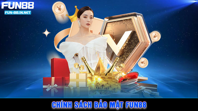 Chính Sách Bảo Mật FUN88