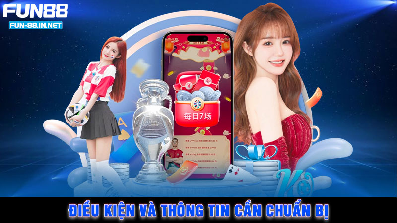 Điều kiện và thông tin cần chuẩn bị