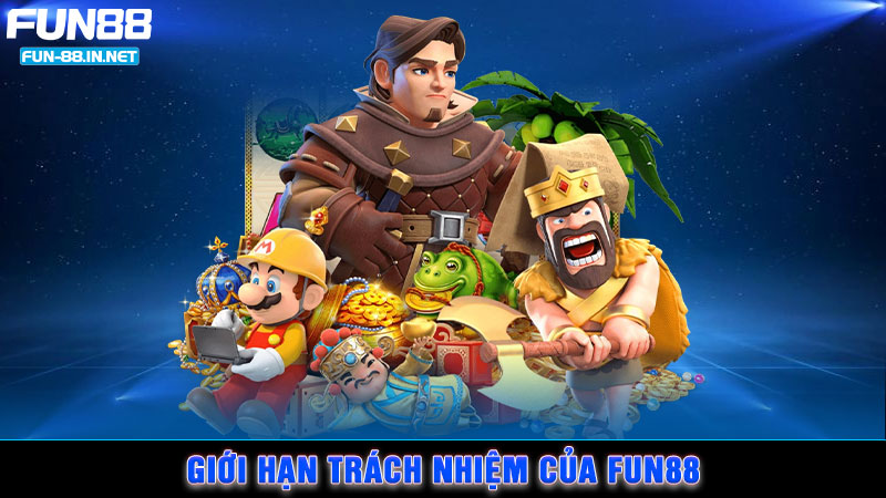 Giới hạn trách nhiệm của FUN88