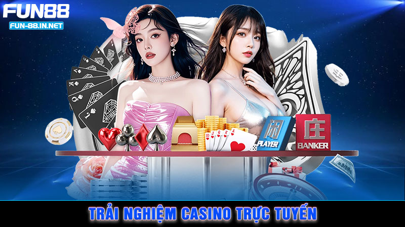 Trải nghiệm casino trực tuyến