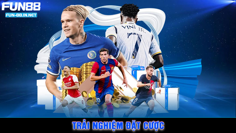 Trải nghiệm đặt cược