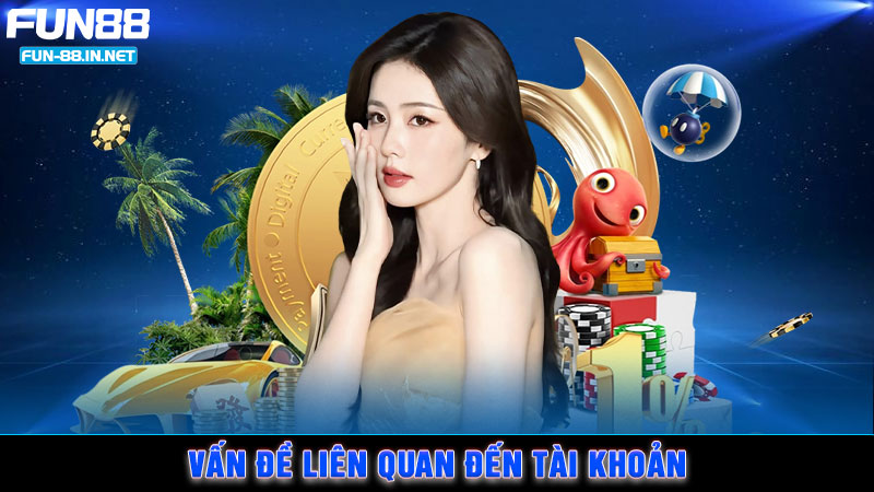 Vấn đề liên quan đến tài khoản