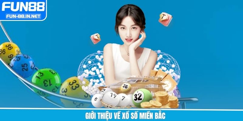 Khám phá hình thức quay số miền Bắc hấp dẫn