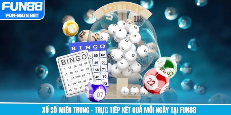 Xổ Số Miền Trung - Trực Tiếp Kết Quả Mỗi Ngày Tại Fun88