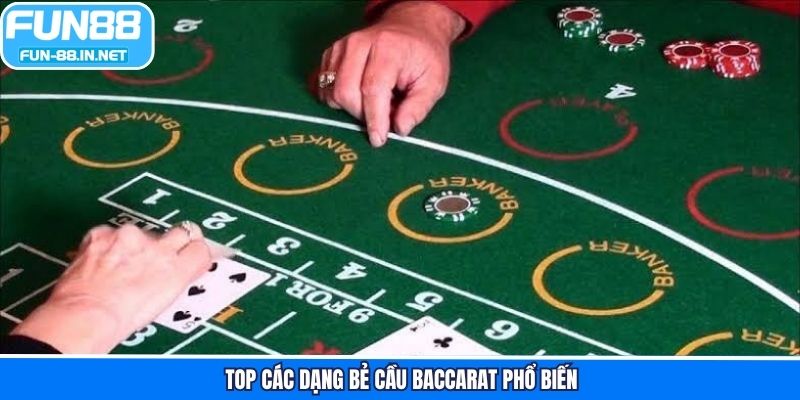 Top các dạng cầu Baccarat phổ biến